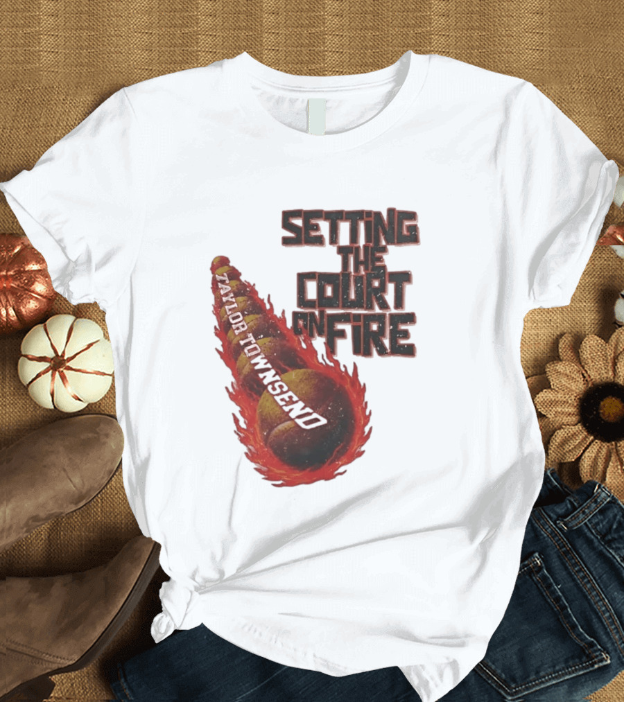 Taylor Townsend Setting The Court On Fire Tennis Flameball T-Shirt