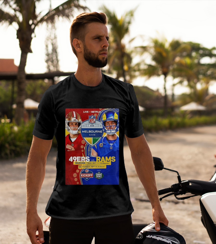 San Francisco 49ers Vs Los Angeles Rams Melbourne Game 2026 NFL September 10 11 Live On Netflix T-Shirt