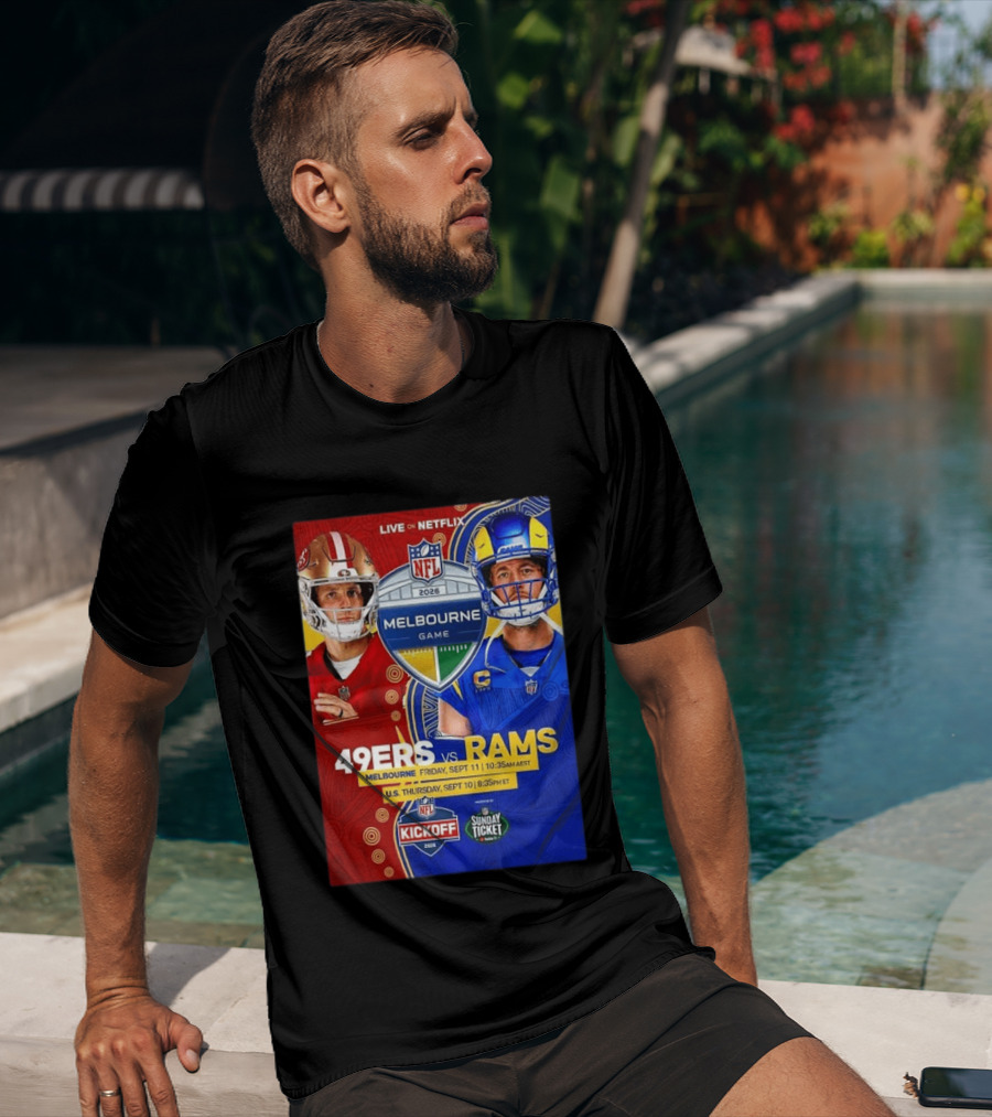 San Francisco 49ers Vs Los Angeles Rams Melbourne Game 2026 NFL September 10 11 Live On Netflix T-Shirt