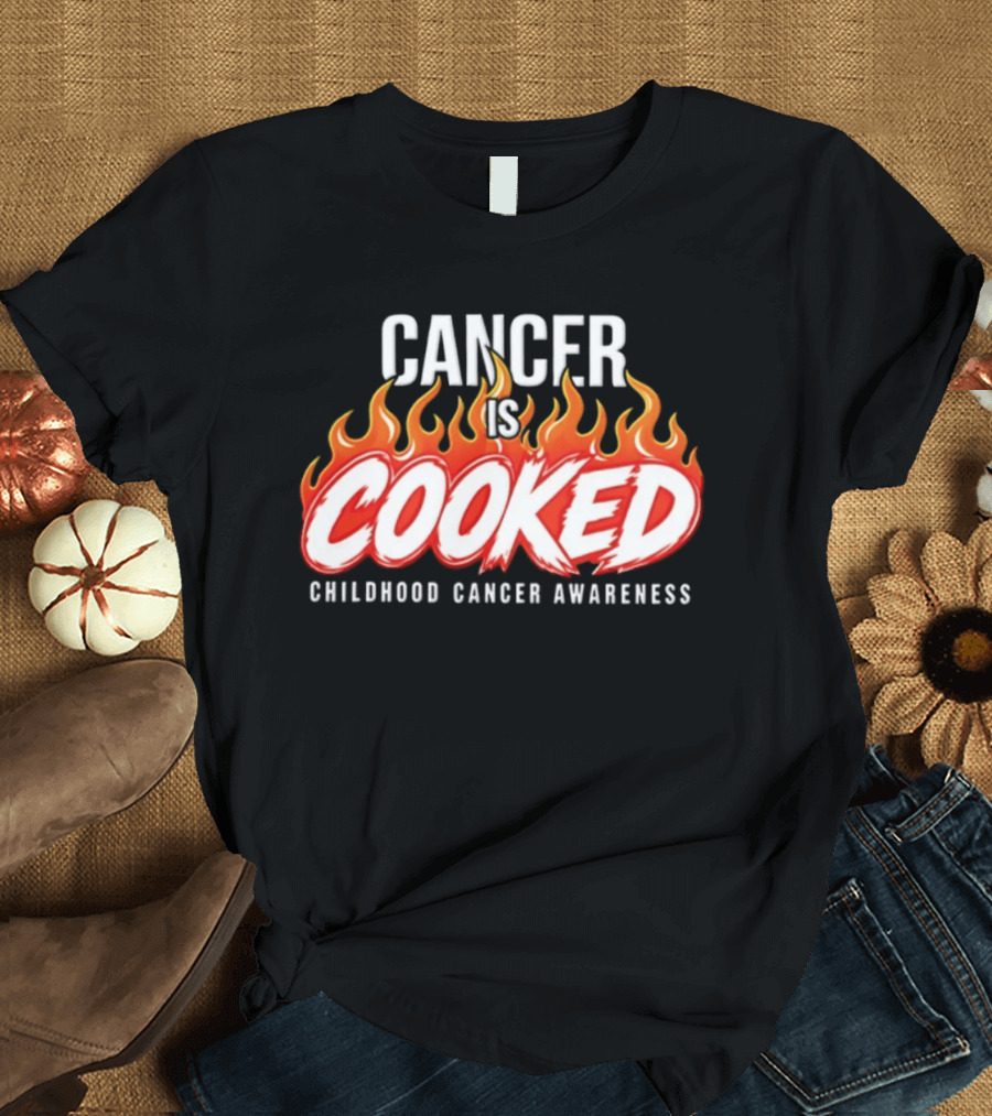Cancer Is Cooked Childhood Cancer Awareness Flame T-Shirt