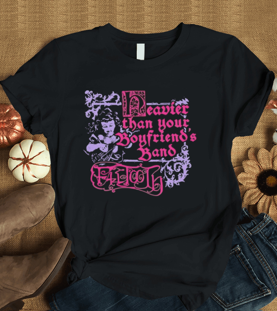 Fattooth Heavier Than Your Boyfriend's Band Edgy T-Shirt