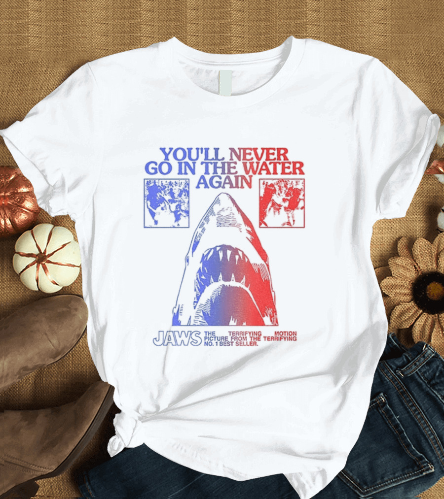 Jaws You'll Never Go In The Water Again Shark T-Shirt
