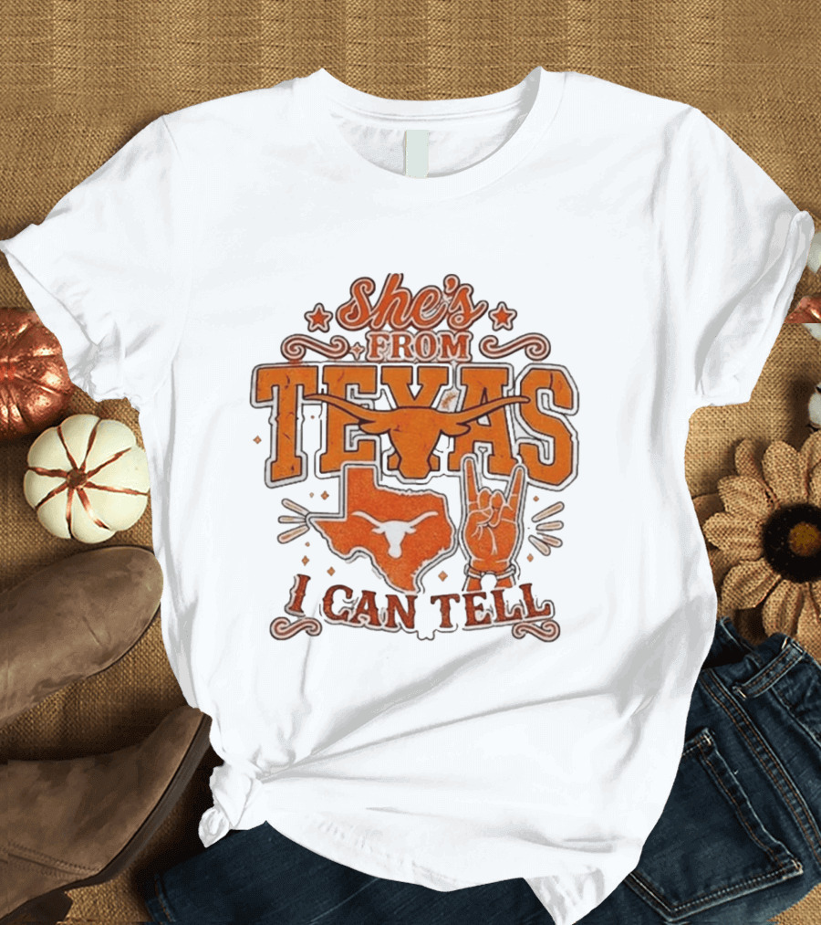 She's From Texas Longhorns I Can Tell Western State T-Shirt