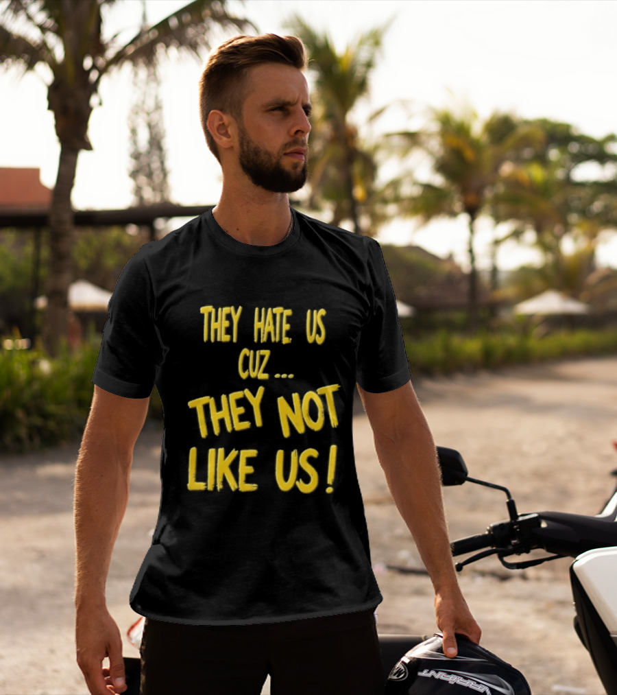 They Hate Us Cuz They Not Like Us Yellow Brush Lettering T-Shirt
