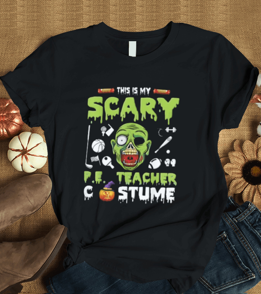 This Is My Scary PE Teacher Costume Zombie Head Sports Equipment Pumpkin T-Shirt