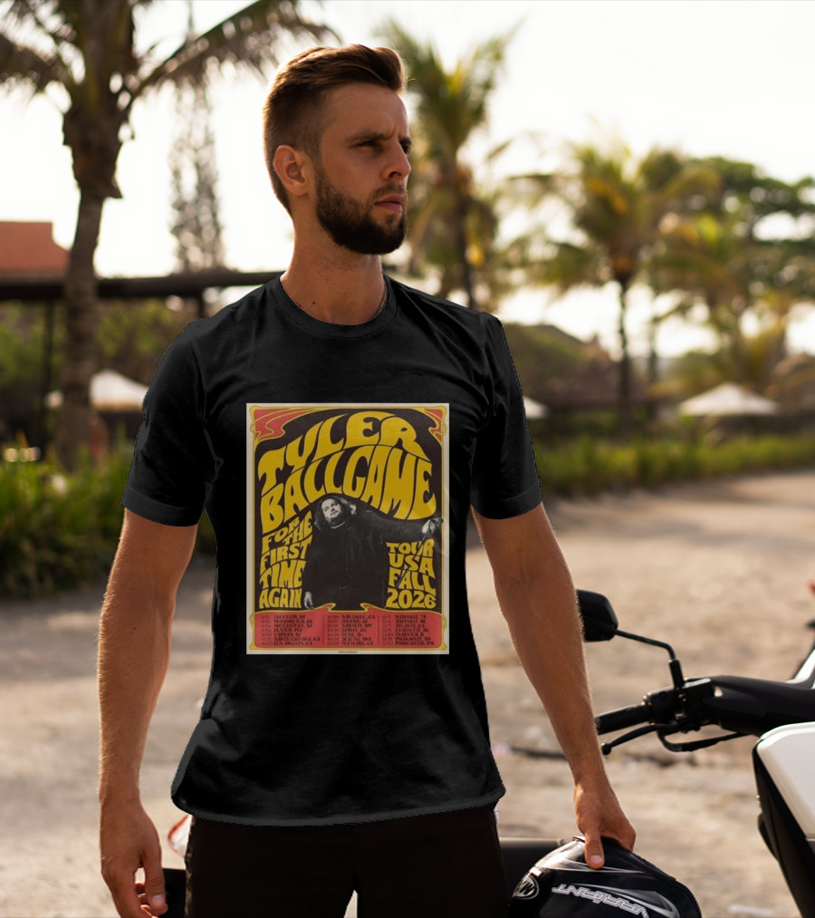 Tyler Ballgame For The First Time Again USA Fall 2026 Tour Dates T-Shirt