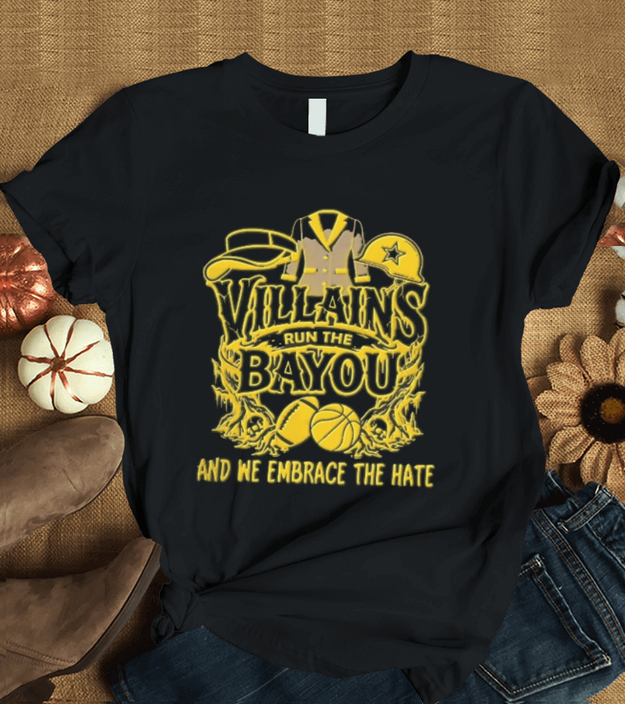 Villains Run The Bayou We Embrace Hate Visor Suit Jacket Helmet Football Basketball Skulls T-Shirt