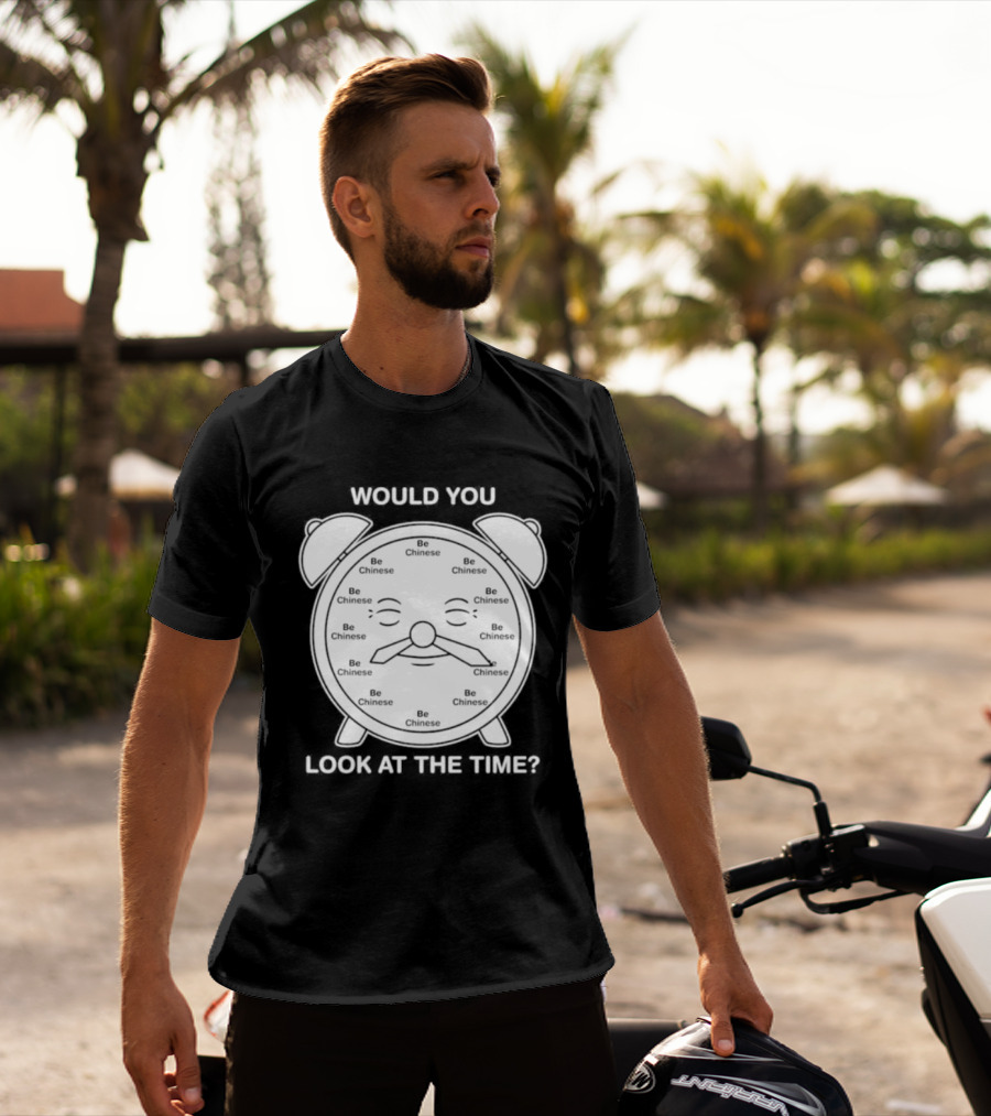 Would You Look At The Time Chinese Alarm T-Shirt