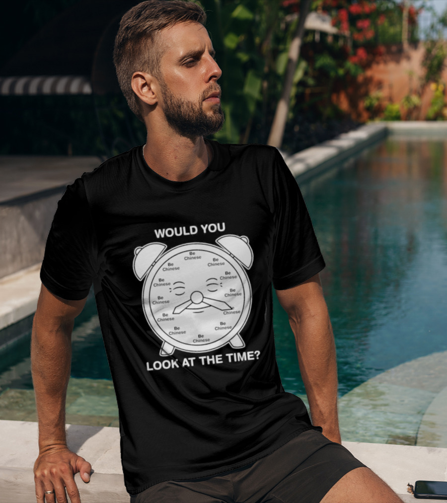 Would You Look At The Time Chinese Alarm T-Shirt