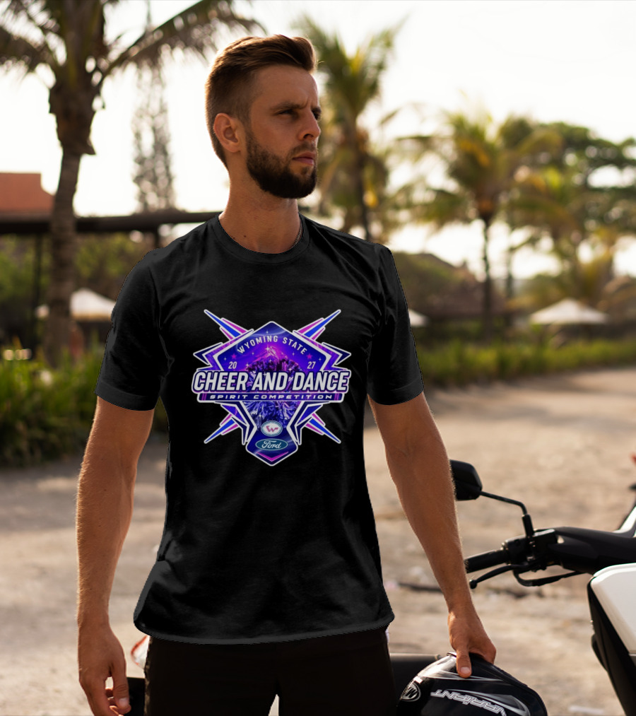 Wyoming State Cheer And Dance Spirit Competition 2027 Ford Event T-Shirt