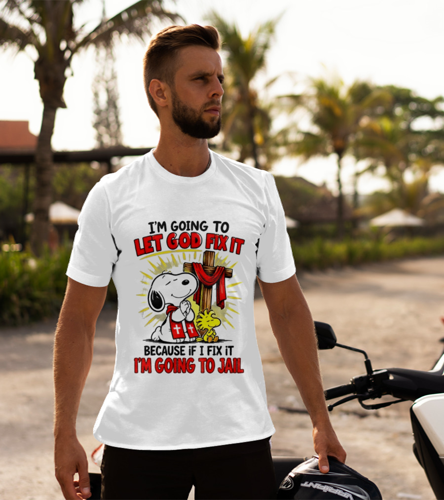 I'm Going To Let God Fix It Snoopy Woodstock Religious Cartoon T-Shirt