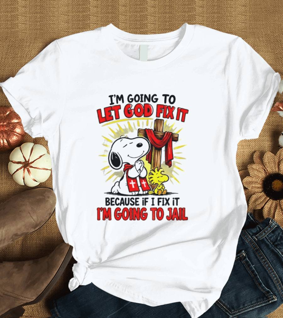 I'm Going To Let God Fix It Snoopy Woodstock Religious Cartoon T-Shirt