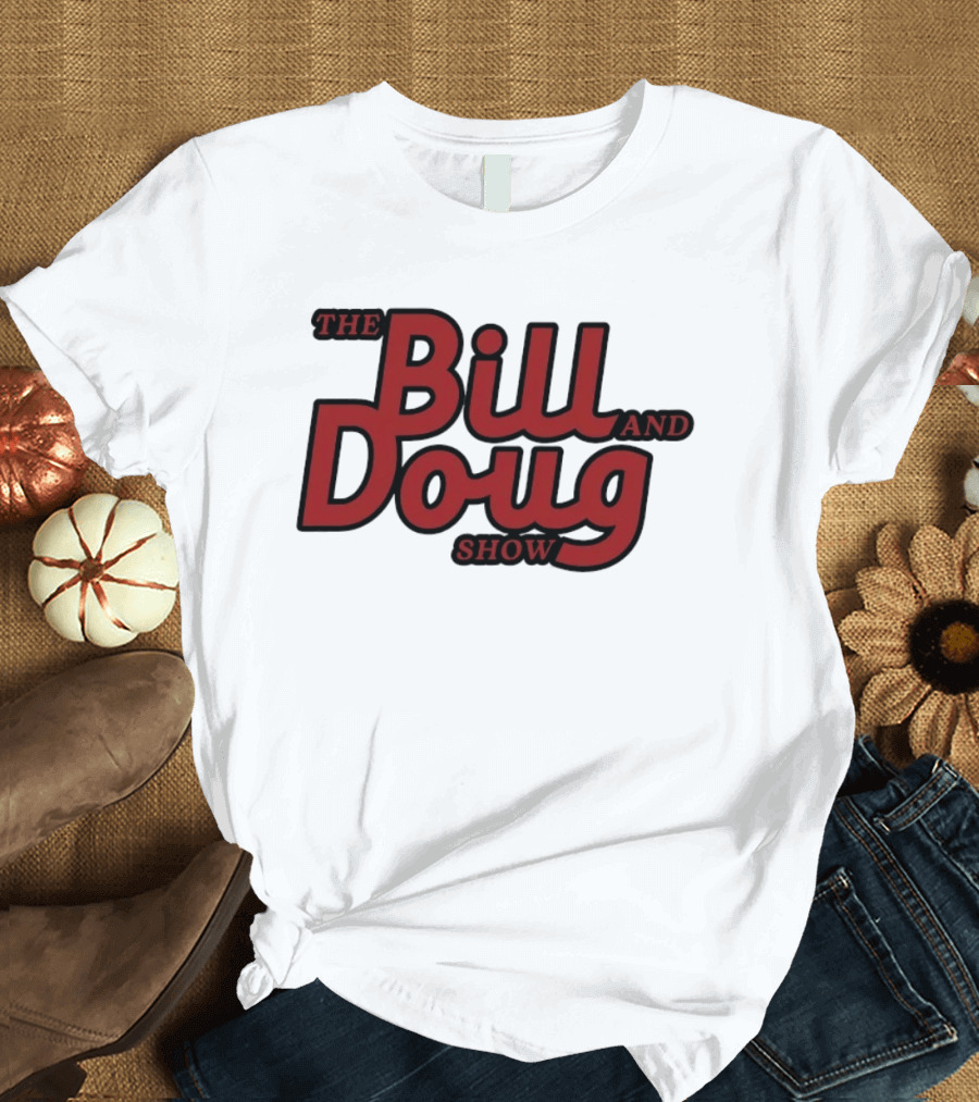 Bill And Doug Show Comedy Television Series Merchandise T-Shirt