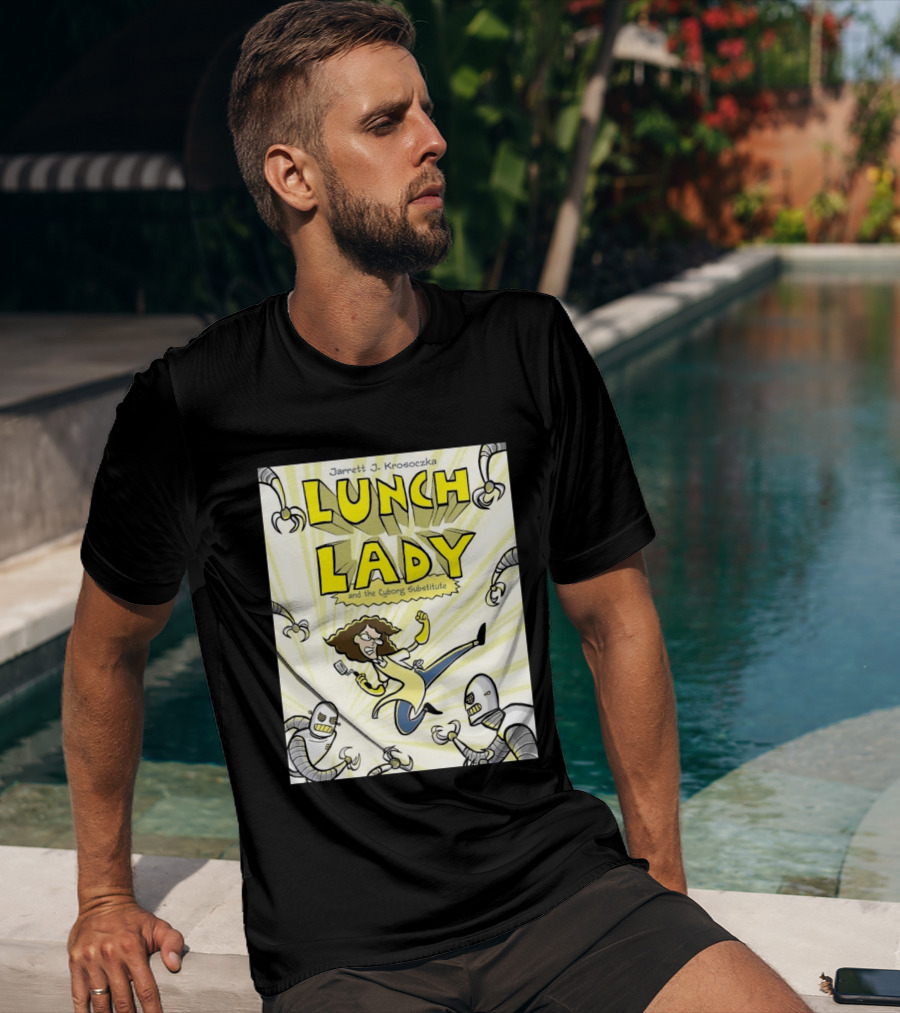 Jarrett J. Krosoczka Lunch Lady And The Cyborg Substitute Robots Fighting T-Shirt