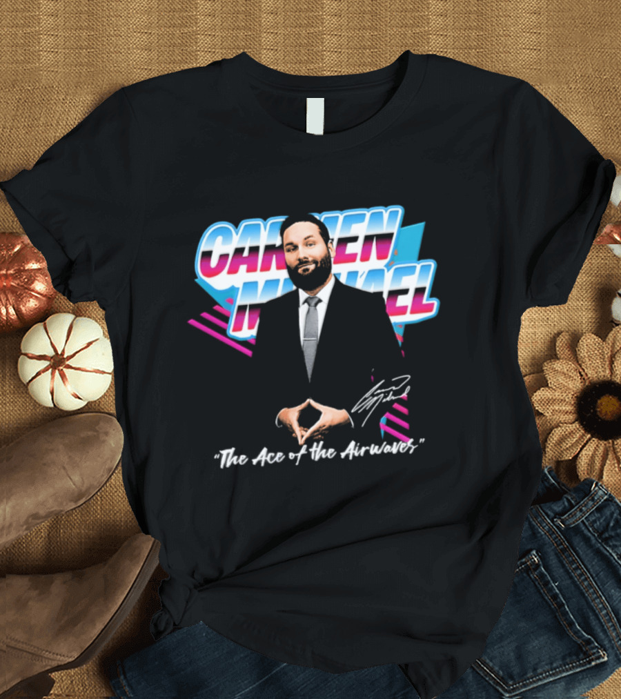 Carmen Michael The Ace Of The Airwaves T-Shirt