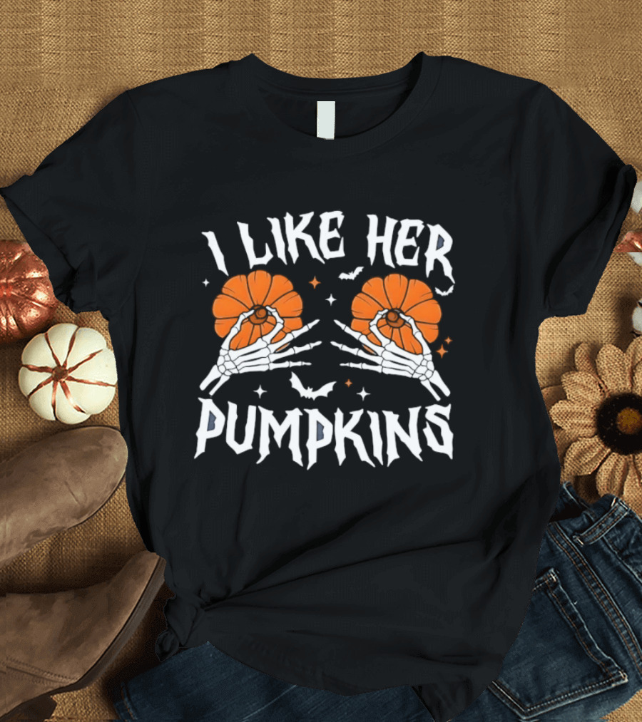I Like Her Pumpkins Skeleton Hands Halloween T-Shirt
