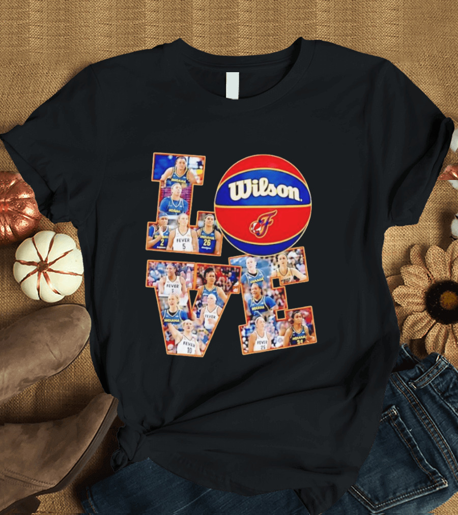 Indiana Fever Wilson Basketball Team Love WNBA Players T-Shirt