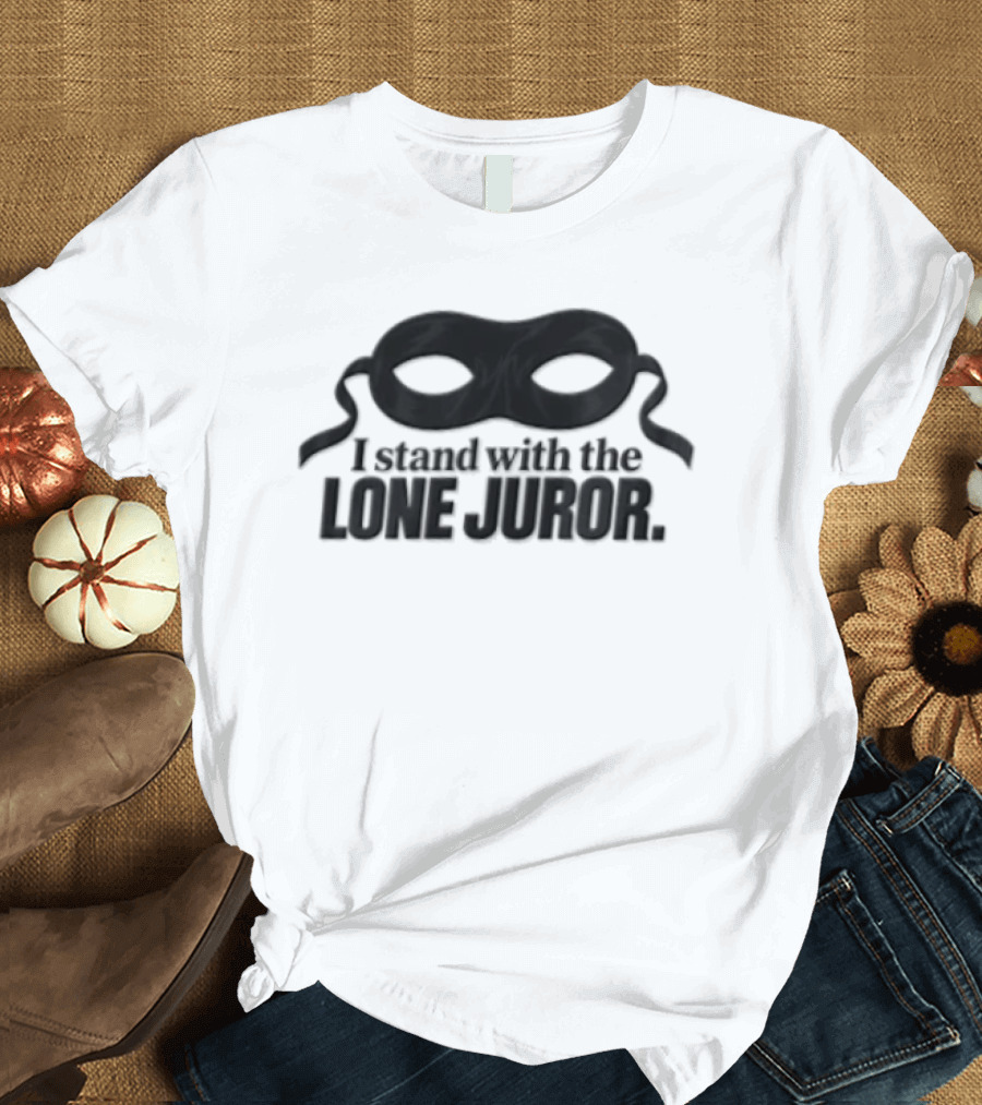 I Stand With The Lone Juror Mask Symbol Of Jury Duty Justice T-Shirt