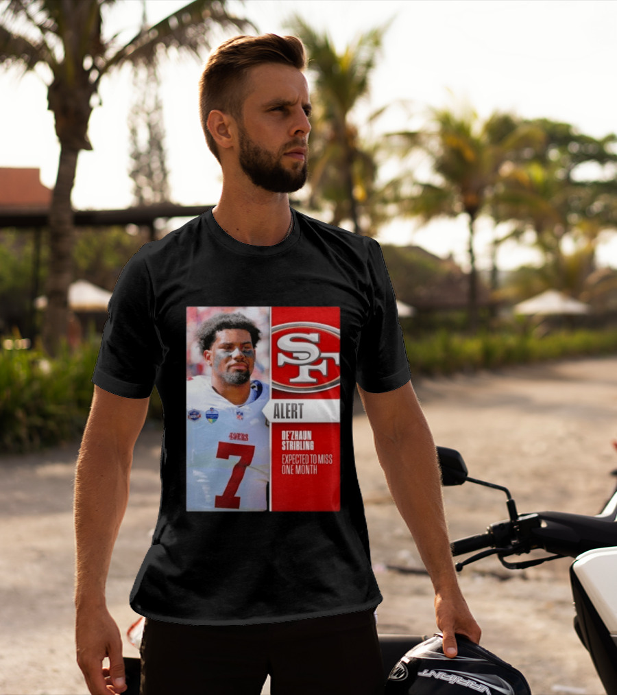 49ers Alert De'Zhaun Stribling Expected To Miss One Month T-Shirt