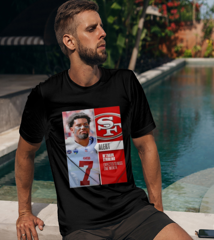 49ers Alert De'Zhaun Stribling Expected To Miss One Month T-Shirt