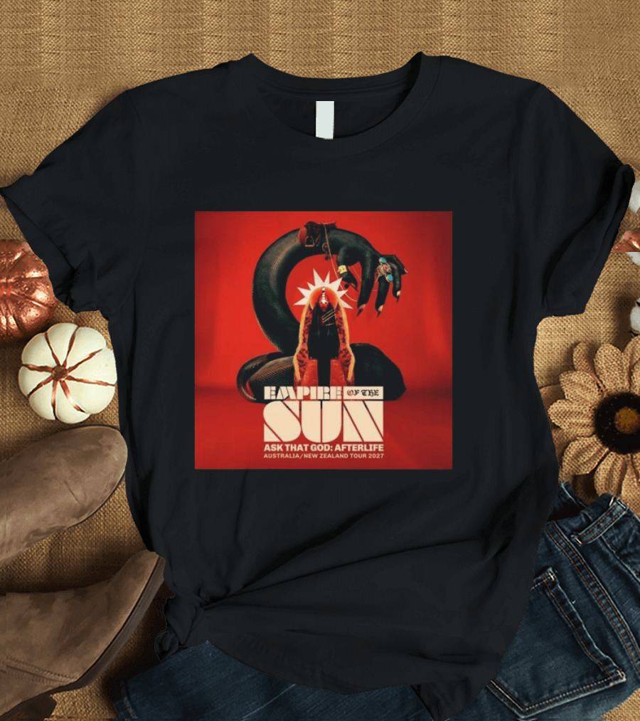 Empire Of The Sun Ask That God Afterlife Australia New Zealand Tour 2027 T-Shirt