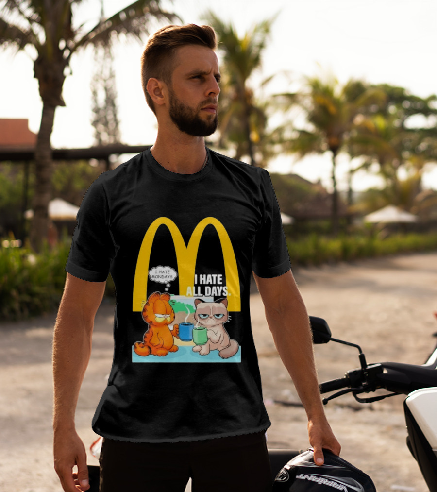 McDonald's Golden Arches With Grumpy Cat Lasagna Cat I Hate Mondays I Hate All Days T-Shirt