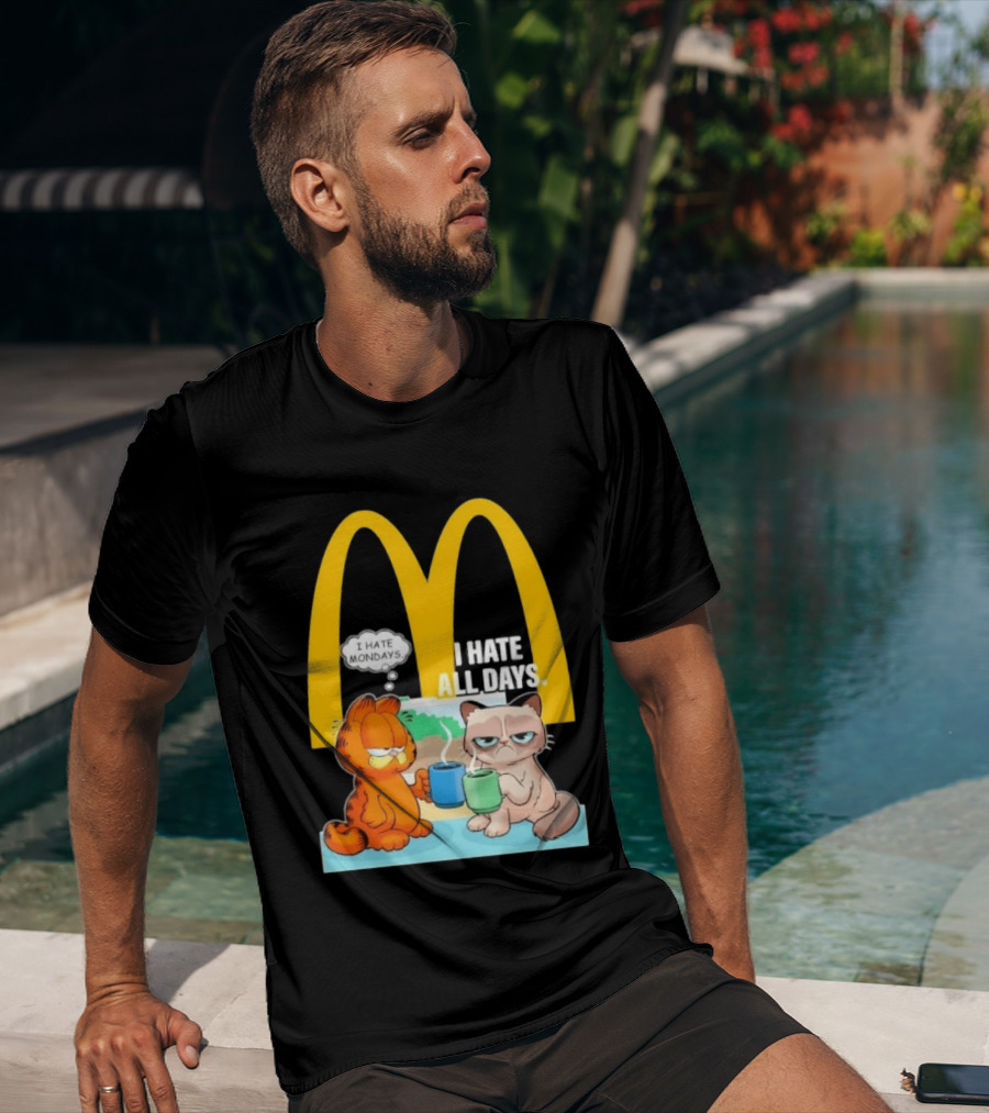 McDonald's Golden Arches With Grumpy Cat Lasagna Cat I Hate Mondays I Hate All Days T-Shirt