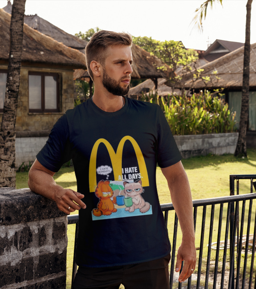 McDonald's Golden Arches With Grumpy Cat Lasagna Cat I Hate Mondays I Hate All Days T-Shirt