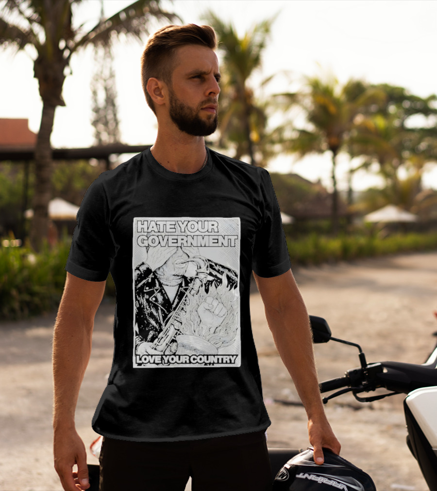 Hate Your Government Love Your Country Saxophone And Flaming Fist T-Shirt