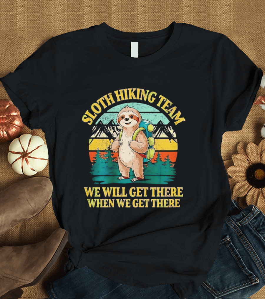 Sloth Hiking Team We Will Get There When We Get There Mountains Backpack T-Shirt