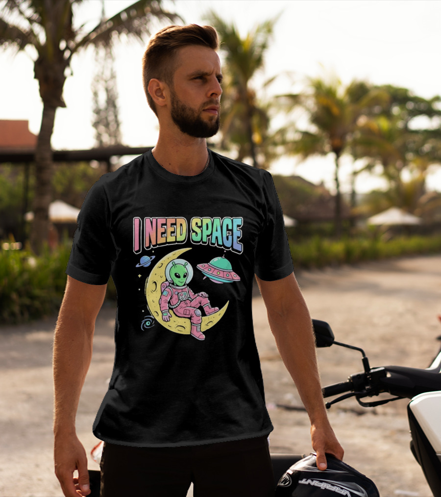 I Need Space Alien Extraterrestrial Moon Astronaut UFO Planets T-Shirt