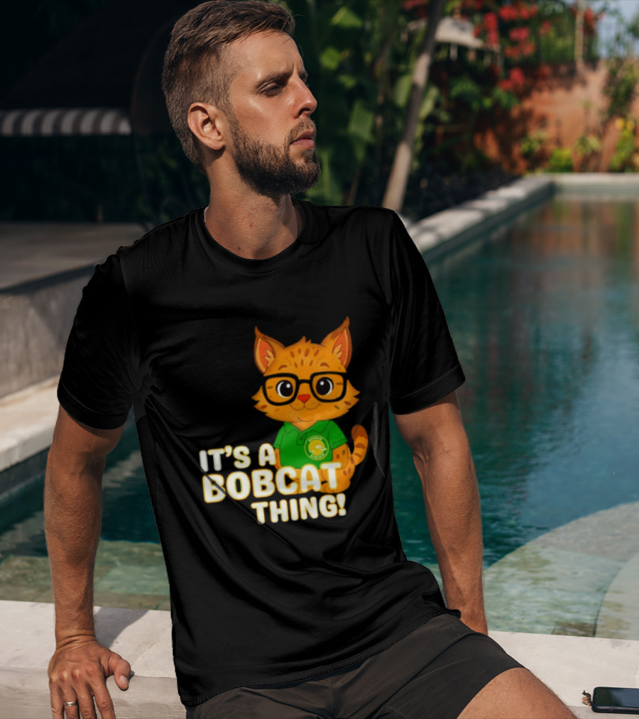 It's A Bobcat Thing With Glasses And Green Polo T-Shirt