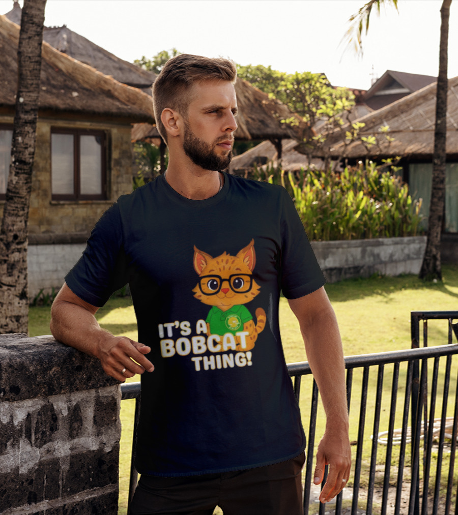 It's A Bobcat Thing With Glasses And Green Polo T-Shirt