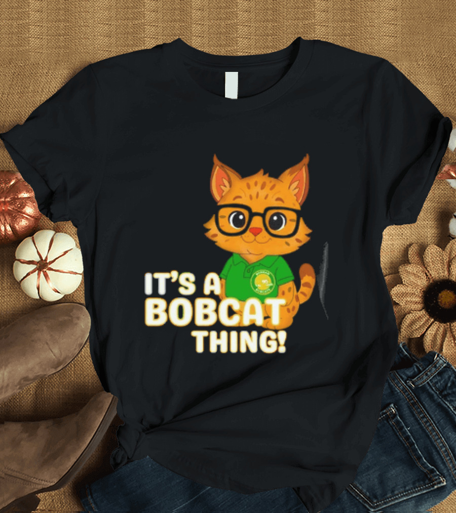 It's A Bobcat Thing With Glasses And Green Polo T-Shirt