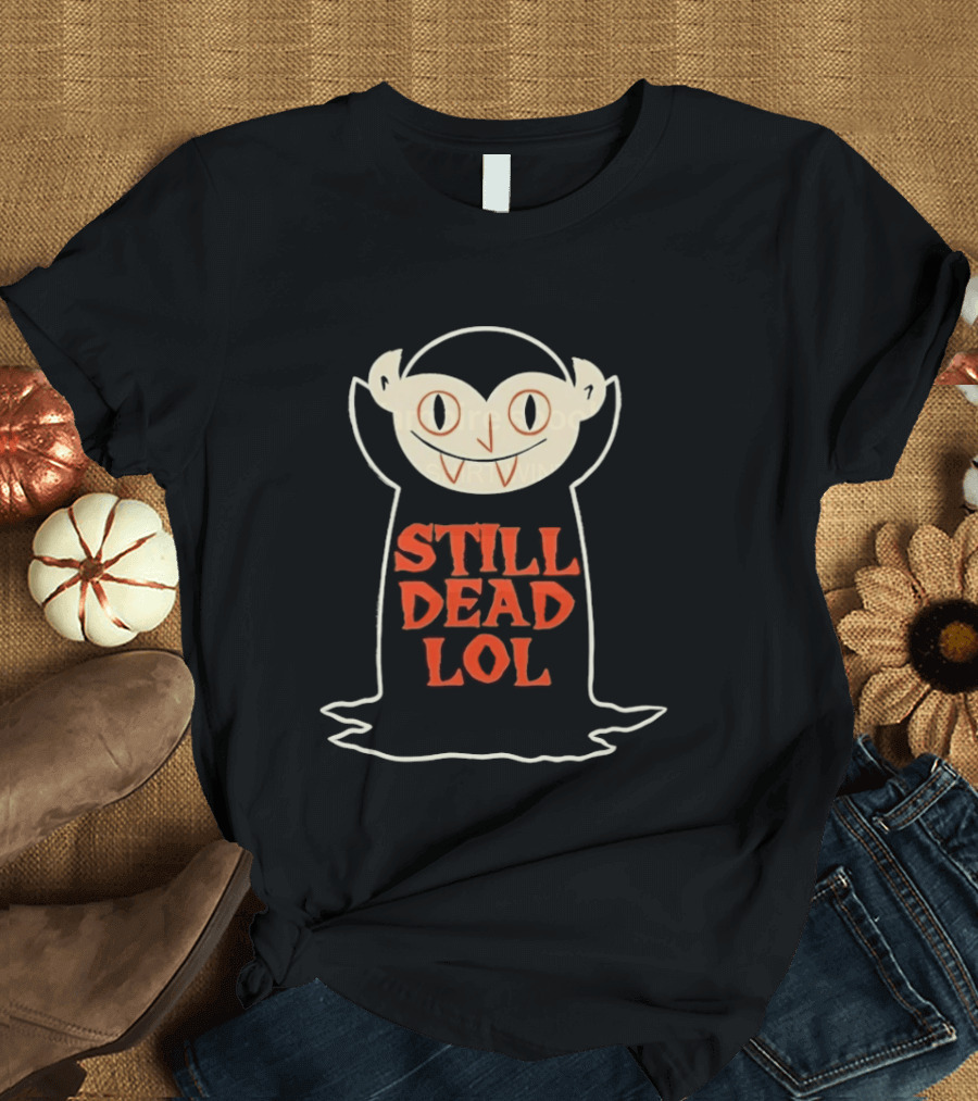 Still Dead Lol Vampire Spooky Goth Undead Cartoon Face T-Shirt
