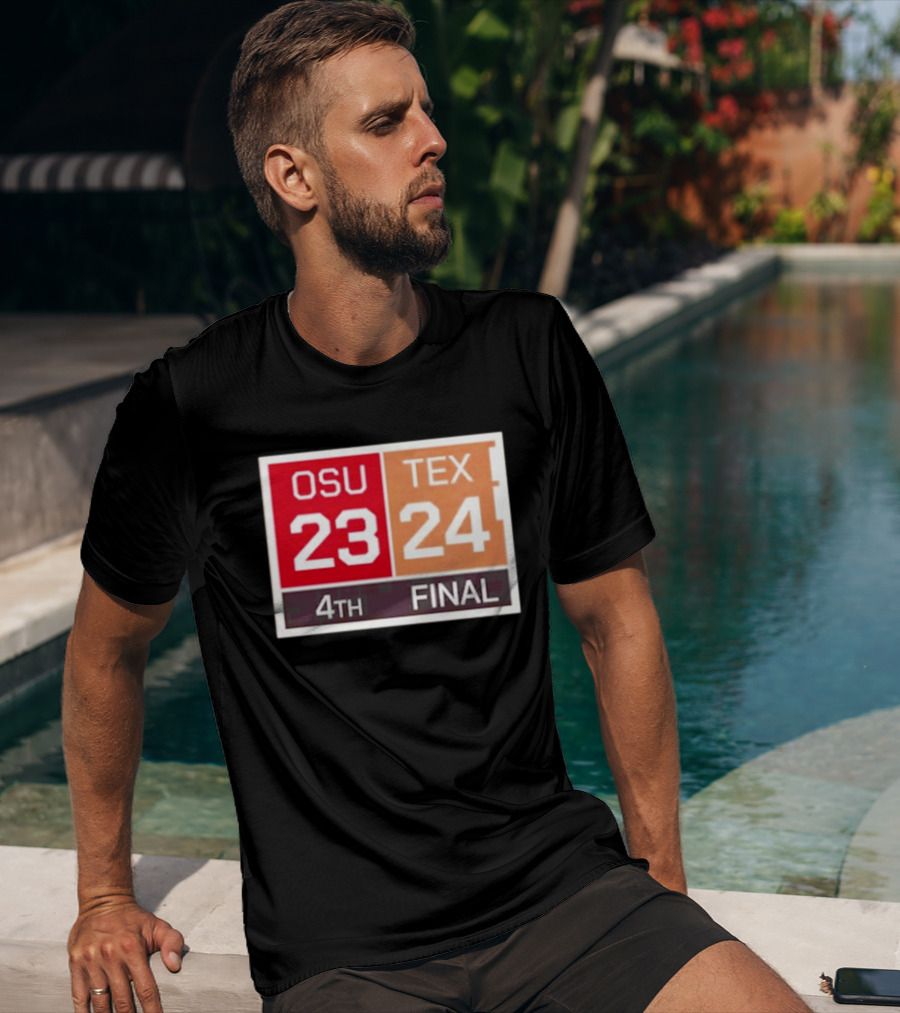 OSU 23 Texas 24 4th Quarter Final Score Comeback Victory T-Shirt