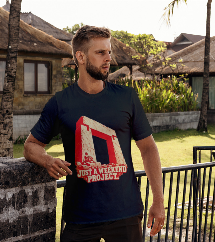 Just A Weekend Project Stonehenge Construction Builder T-Shirt