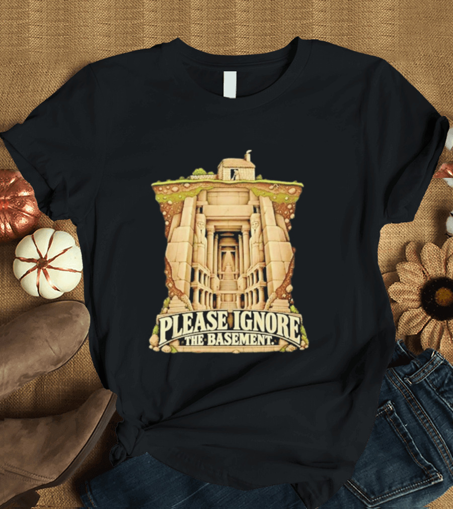Please Ignore The Basement Egyptian Underground Temple T-Shirt
