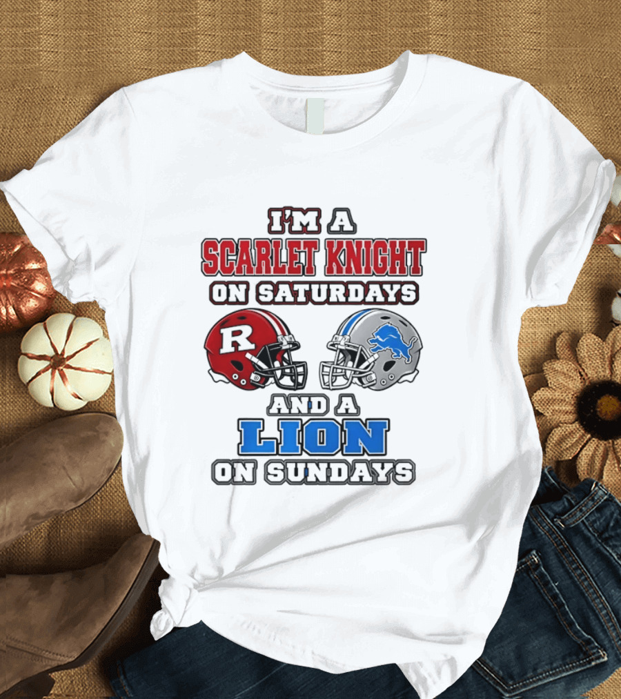 I'm A Scarlet Knight On Saturdays And A Lion On Sundays Football Helmets T-Shirt