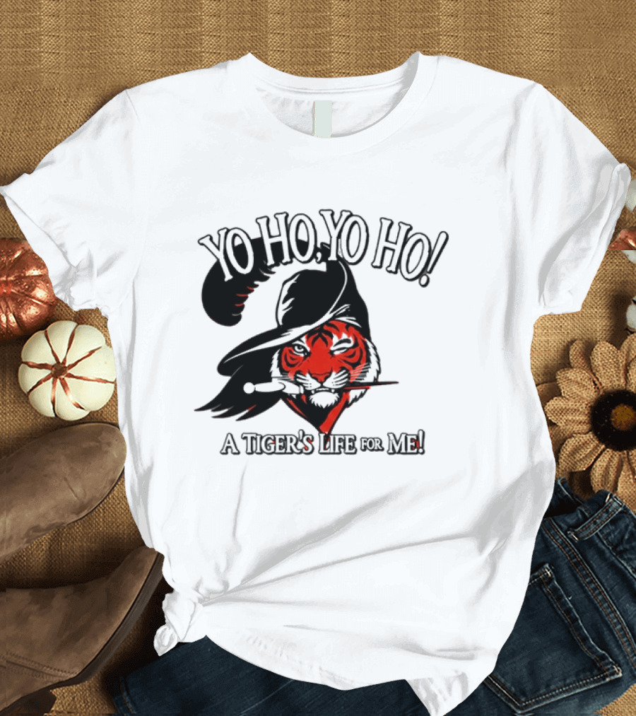 Yo Ho Yo Ho A Tiger's Life For Me Cincinnati Bengals T-Shirt