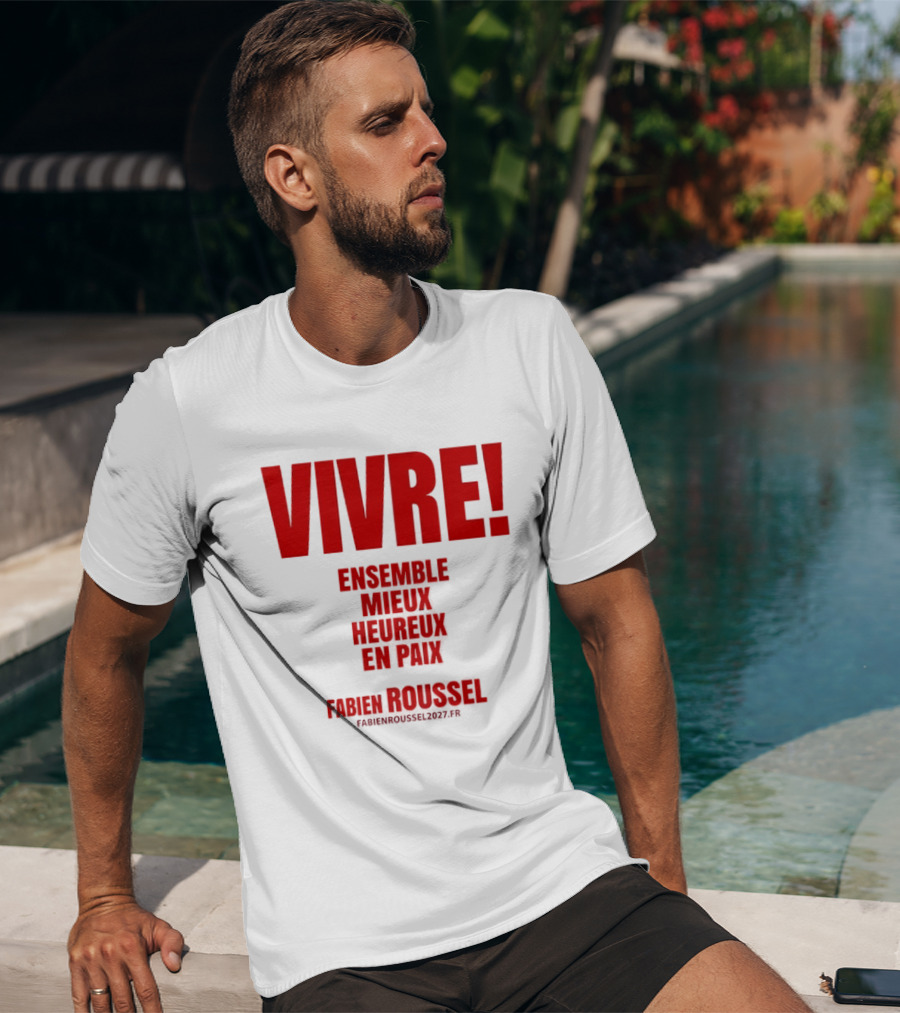 Vivre Ensemble Mieux Heureux En Paix Fabien Roussel 2022 T-Shirt