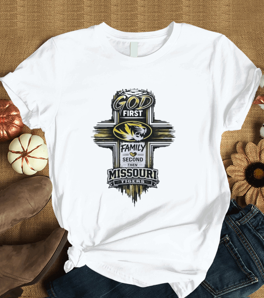 God First Family Second Then Missouri Tigers Fan Pride T-Shirt
