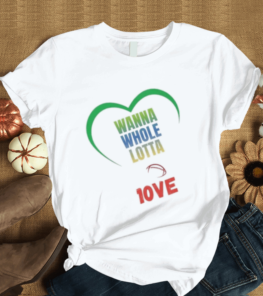 Green Bay Packers Wanna Whole Lotta 1OVE Jordan Love T-Shirt