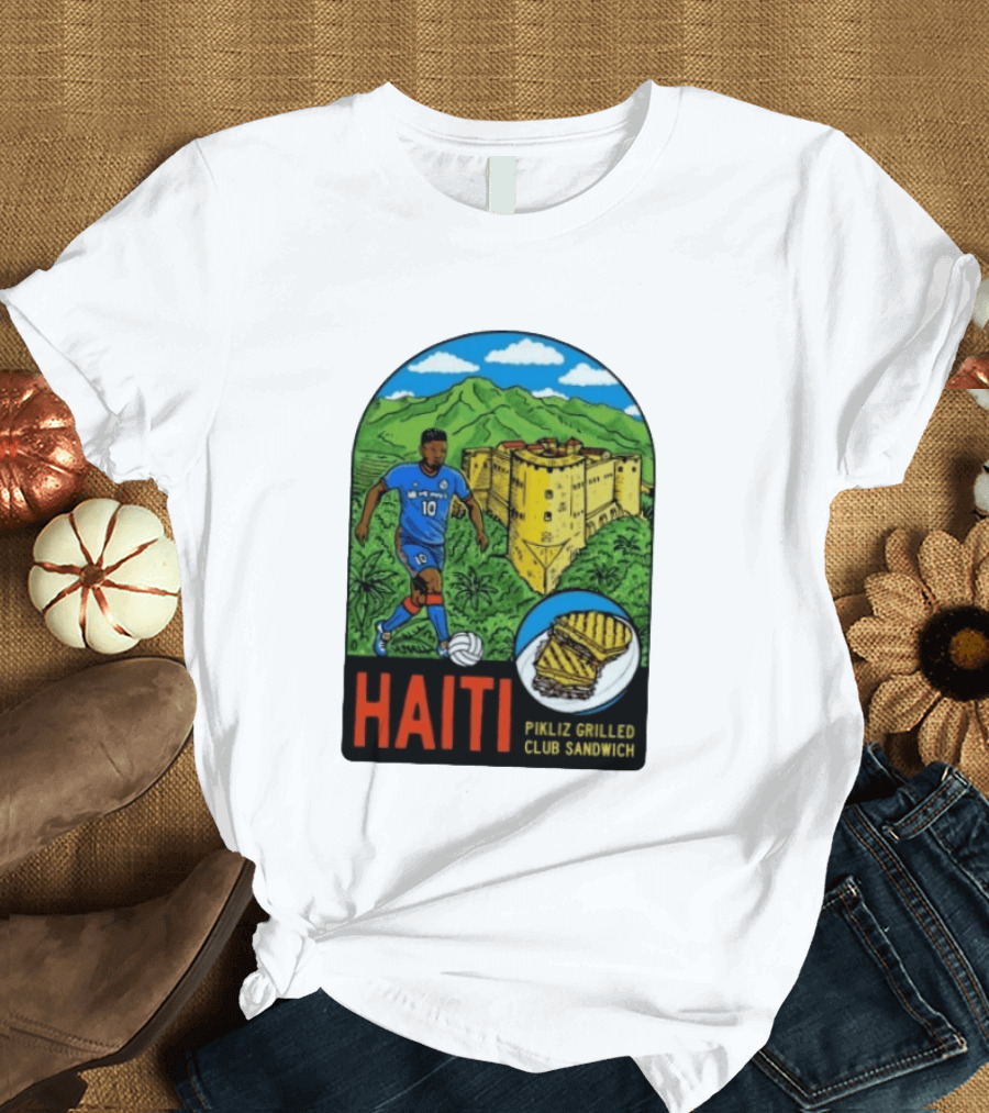 Haiti Soccer Player Pikliz Grilled Club Sandwich Historical Fortress Mountain Scene T-Shirt