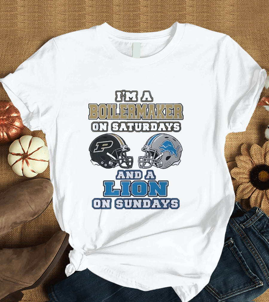 I'm A Boilermaker On Saturdays And A Lion On Sundays Purdue Detroit Football Helmets T-Shirt