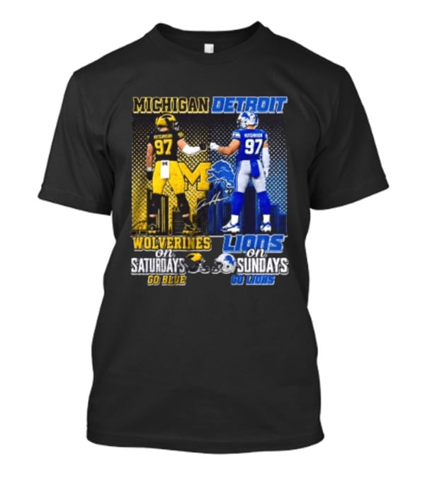Michigan Wolverines Aidan Hutchinson On Saturdays And Detroit Lions On Sundays Go Blue Go Lions T-Shirt