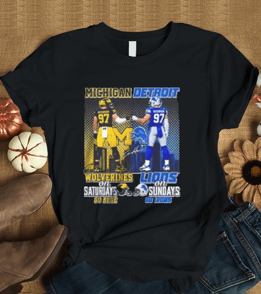 Michigan Wolverines Aidan Hutchinson On Saturdays And Detroit Lions On Sundays Go Blue Go Lions T-Shirt