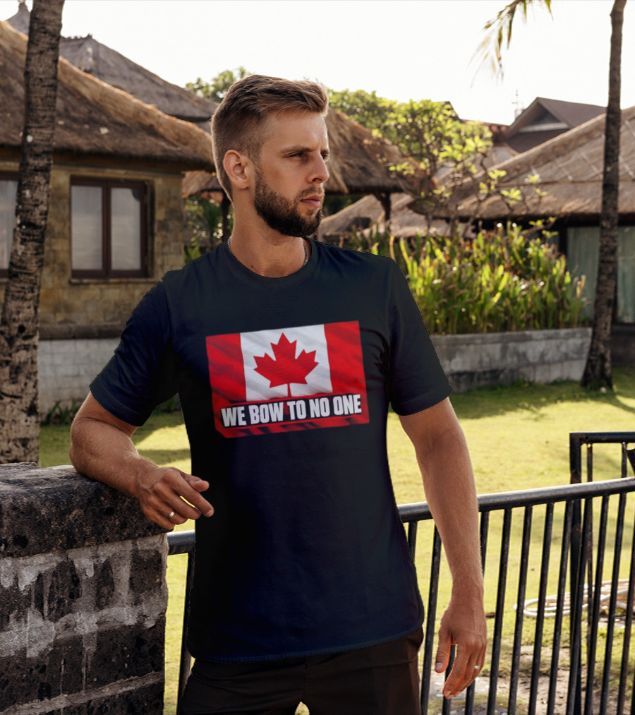 Canada Flag We Bow To No One Maple Leaf Patriot Pride T-Shirt