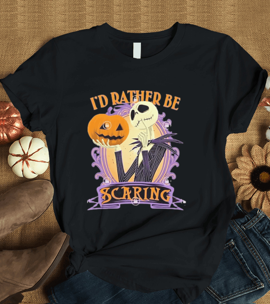 I'd Rather Be Scaring Jack Skellington The Nightmare Before Christmas T-Shirt