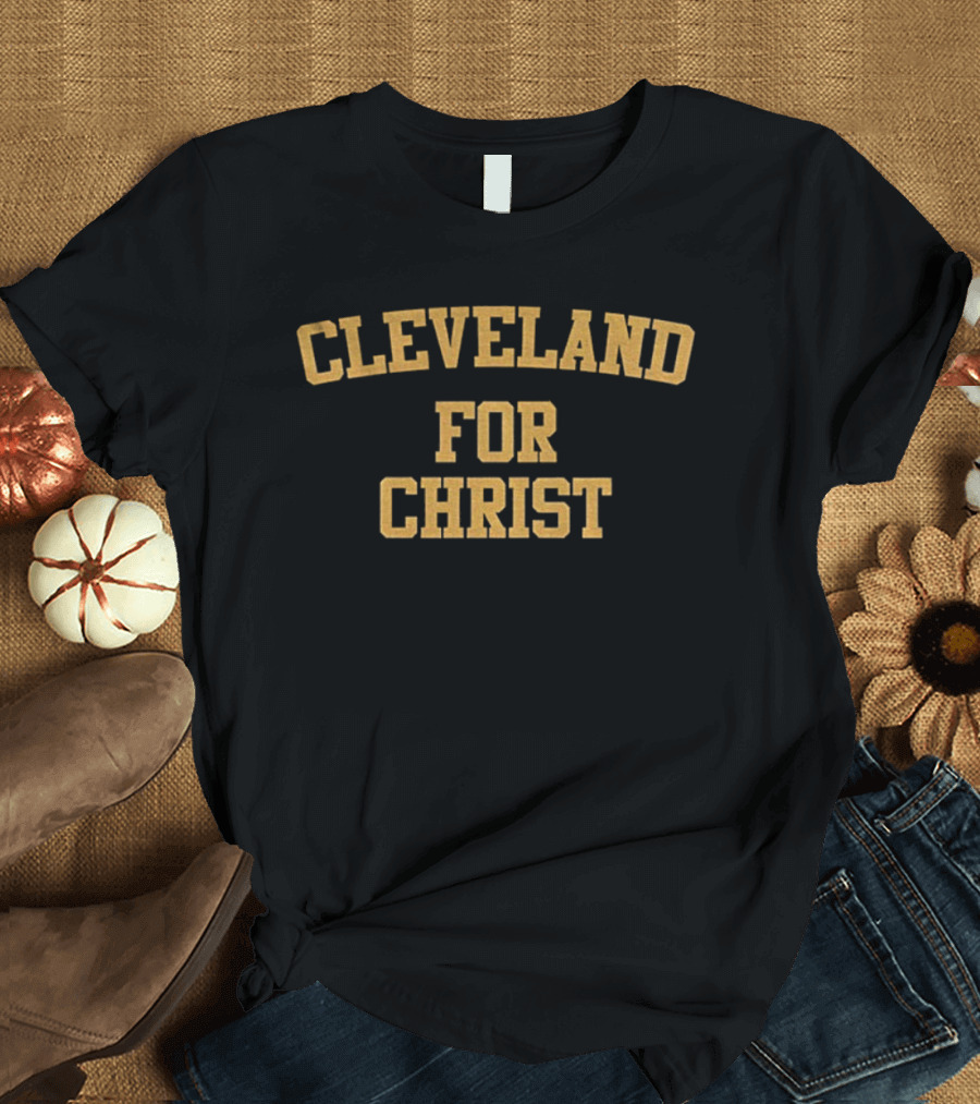 Cleveland For Christ Cleveland Browns T-Shirt